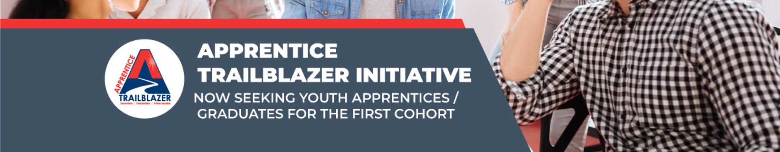 Apprentice Trailblazer Initiative: Now Seeking Youth Apprentices/Graduates for the First Cohort